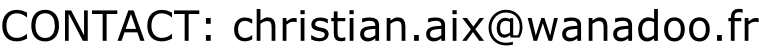 CONTACT: christian.aix@wanadoo.fr
